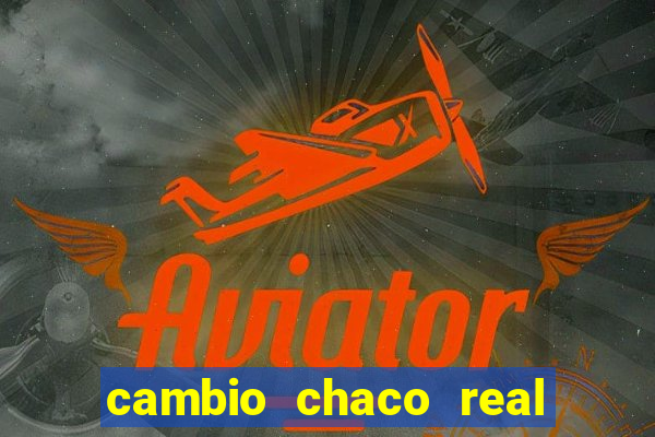 cambio chaco real en guarani